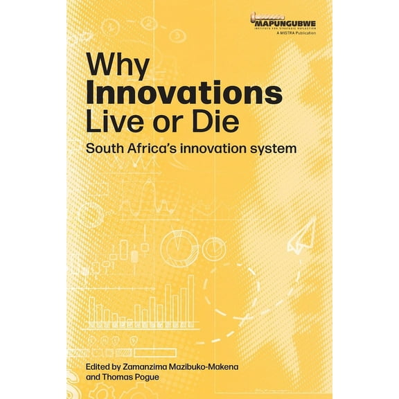 Why innovations Live or Die: South Africa's innovation system, (Paperback)