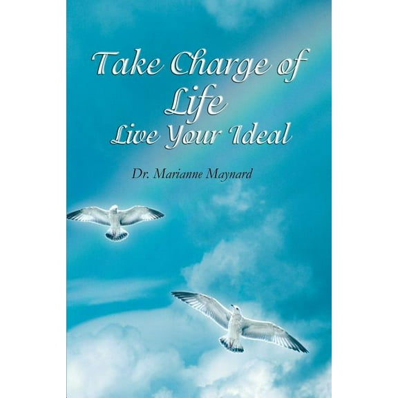 Take Charge of Life Live Your Ideal (Paperback)