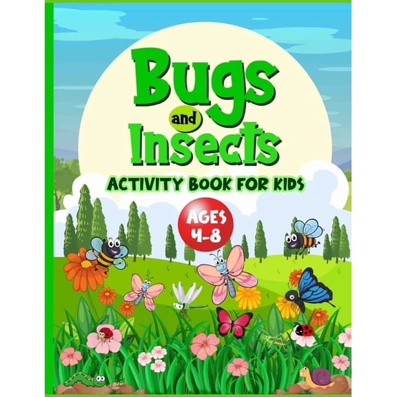 Bugs And Insects Book For Kids Ages 4-8: Cute Creative Puzzle Workbook For Children Who Love Nature And Its Creepy Crawl, (Paperback)