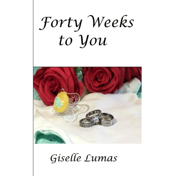 Forty Weeks to You (Paperback)