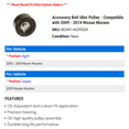 thumbnail image 2 of Accessory Belt Idler Pulley - Compatible with 2009 - 2014 Nissan Murano 2010 2011 2012 2013, 2 of 2