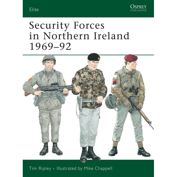 Elite: Security Forces in Northern Ireland 1969–92 (Paperback)