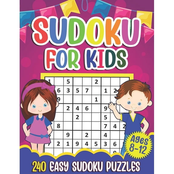 Sudoku for Kids Ages 8-12: Sudoku Puzzle Book With 240 Sudokus For Children, Easy Puzzles for Beginners 9x9 grids with solutions, (Paperback)