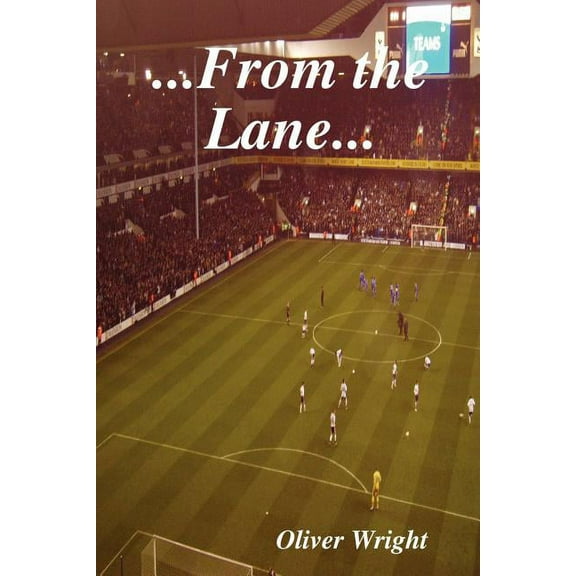 ...From the Lane... (Paperback) by Oliver Wright