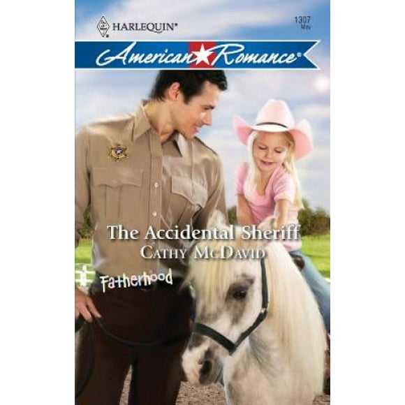 The Accidental Sheriff (Harlequin American Romance)