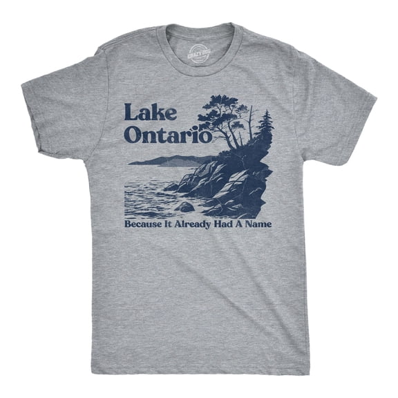 Mens Funny T Shirt Lake Ontario Because It Already Had A Name Tee Graphic Tees