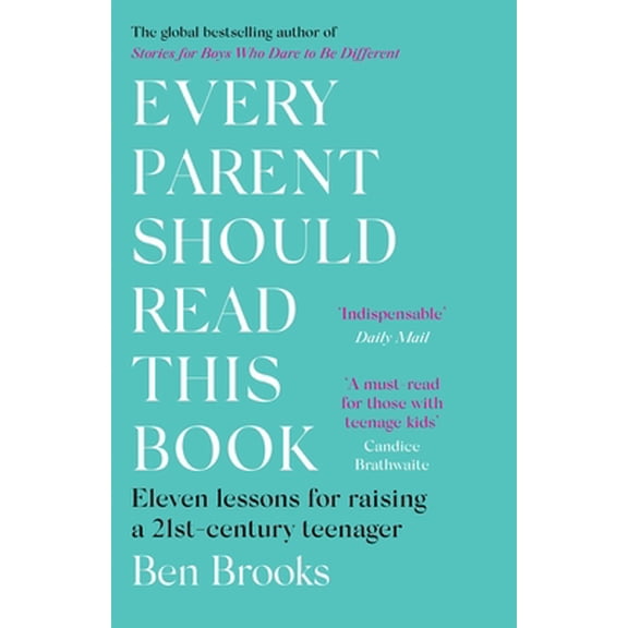 Pre-Owned Every Parent Should Read This Book: Eleven Lessons for Raising a 21st-Century Teenager (Paperback) 1529403952 9781529403954