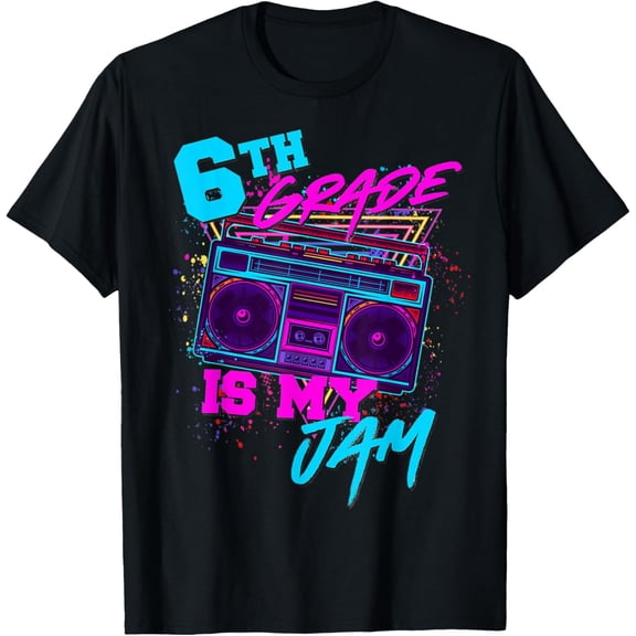 Sixth 6Th Grade Is My Jam 80S 1980S Retro Student Teacher T-Shirt Unisex S-5XL Hot Trending Shirt Birthday Gift
