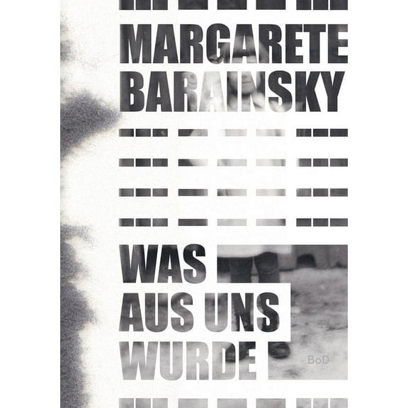 Was aus uns wurde: Autobiografischer Roman, (Paperback)