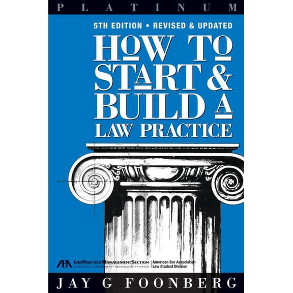 Career Series / American Bar Association How to Start and Build a Law Practice, Fifth Edition, (Paperback)