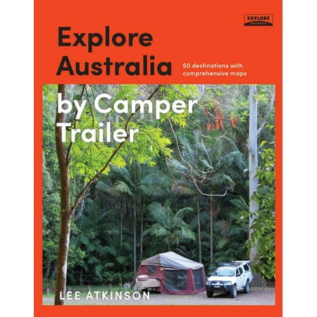 Explore Australia by Camper Trailer - eBook (Best Camper Trailers Australia)