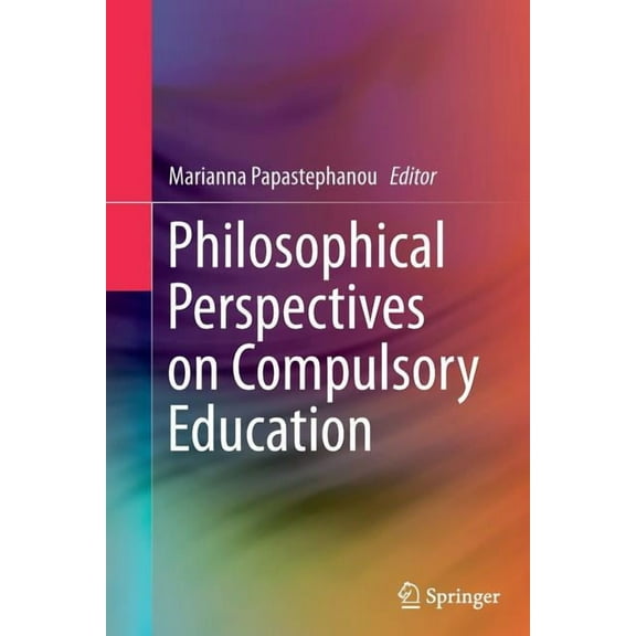 Philosophical Perspectives on Compulsory Education, (Paperback)