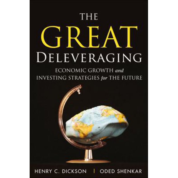 Pre-Owned The Great Deleveraging: Economic Growth and Investing Strategies for the Future (Hardcover) 0132358107 9780132358101