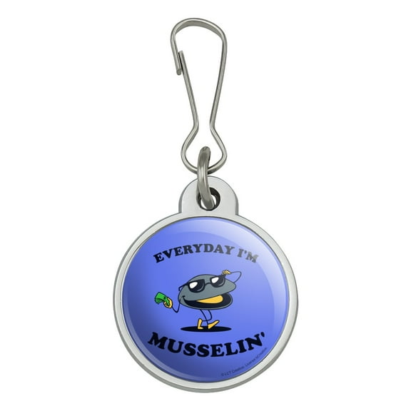 Everyday I'm Musselin' Mussel Hustling Funny Humor Jacket Handbag Purse Luggage Backpack Zipper Pull Charm