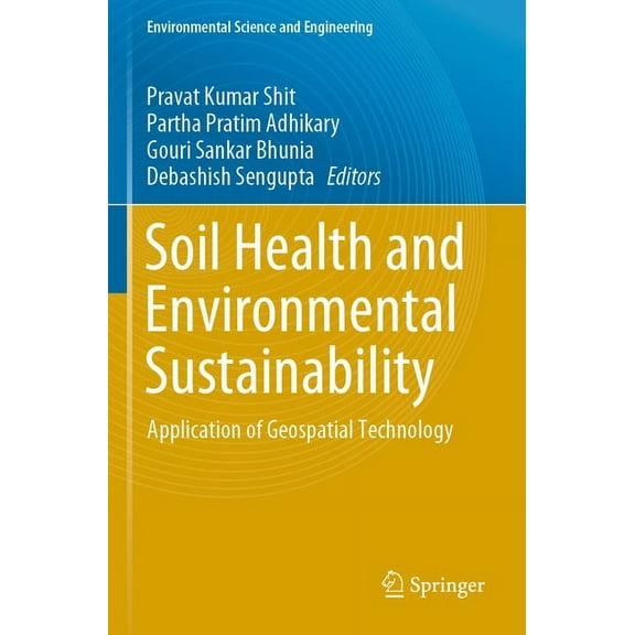 Environmental Science and Engineering Soil Health and Environmental Sustainability: Application of Geospatial Technology, (Paperback)
