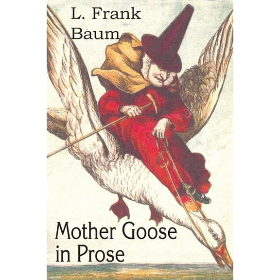 Mother Goose in Prose, (Paperback)
