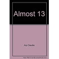 thumbnail image 1 of Pre-Owned Almost 13, 9780840754936, 0840754930, Hardcover,, 1 of 1