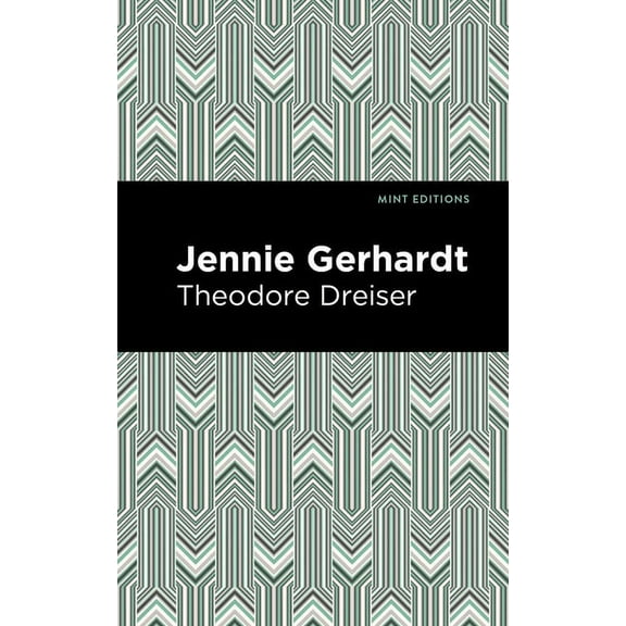 Mint Editions (Literary Fiction) Jennie Gerhardt, (Hardcover)