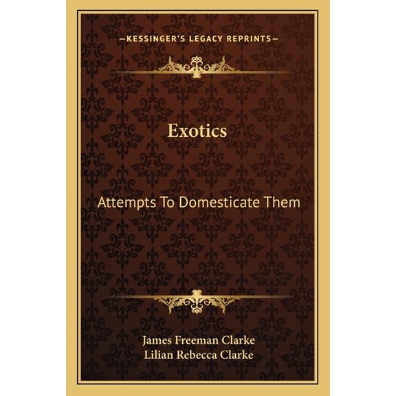 Exotics : Attempts to Domesticate Them