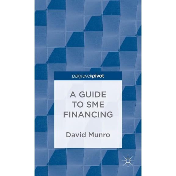 A Guide to SME Financing, (Hardcover)