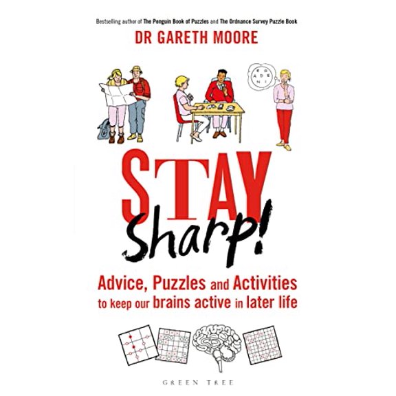 Pre-Owned Stay Sharp!: Advice, Puzzles and Activities to Keep Our Brains Active in Later Life (Hardcover) by Dr. Gareth Moore