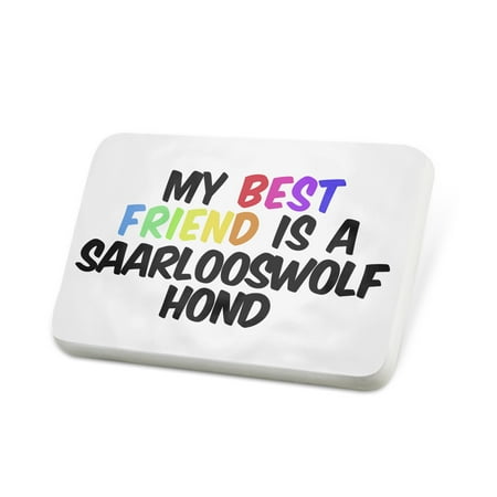 Porcelein Pin My best Friend a Saarlooswolfhond Dog from Netherlands, Germany Lapel Badge – NEONBLOND