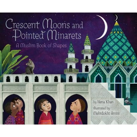 Crescent Moon - Crescent Moons and Pointed Minarets: A Muslim Book of Shapes (Hardcover)