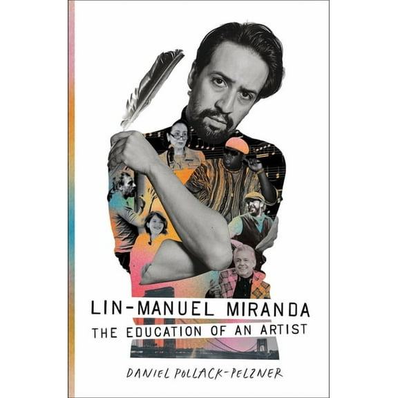 Lin-Manuel Miranda: The Education of an Artist, (Hardcover)