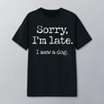 thumbnail image 2 of Sorry I'm Late I Saw A Dog Graphic Tees for Women Summer Casual Short Sleeve Crewneck Funny Dog Lover T Shirts, 2 of 4