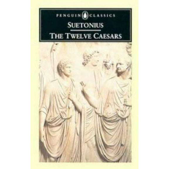 Pre-Owned The Twelve Caesars (Penguin Classics) (Paperback) 0140440720 9780140440720