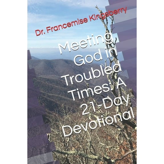 Meeting God in Troubled Times: A 21-Day Devotional
