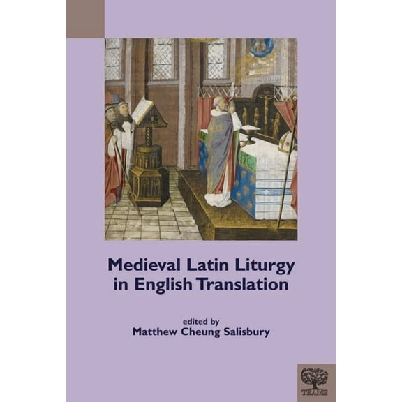 Teams Documents of Practice Medieval Latin Liturgy in English Translation, (Paperback)