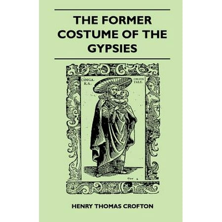 The Former Costume Of The gypsies (Folklore History Series) - eBook
