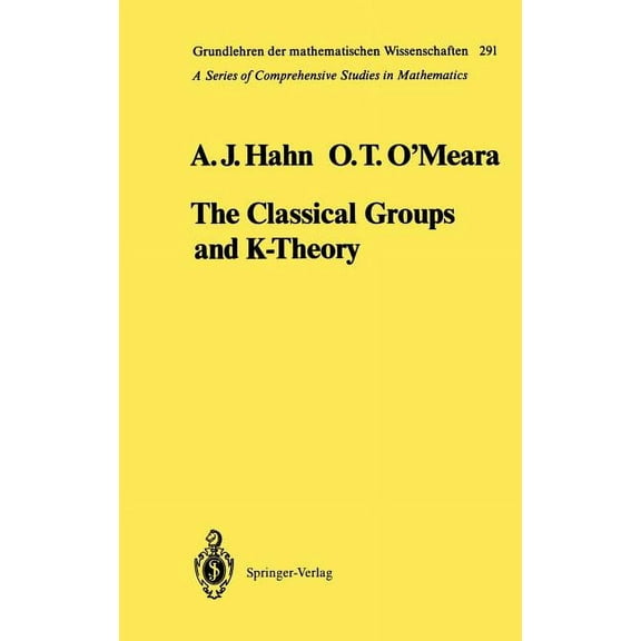 Grundlehren Der Mathematischen Wissensch The Classical Groups and K-Theory, Book 291, (Hardcover)