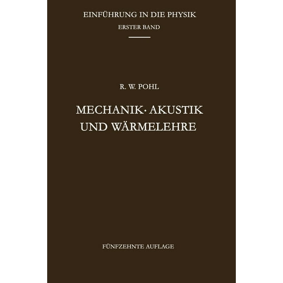 Mechanik - Akustik und WÃ¤rmelehre, (Paperback)