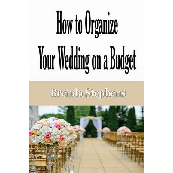 How to Plan Your Wedding on a Budget, (Paperback)