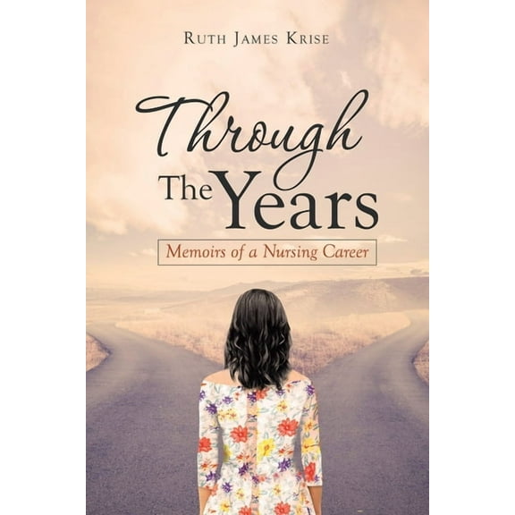 Through the Years : Memoirs of a Nursing Career