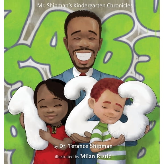 Mr. Shipman's Kindergarten Chronicles 123, (Hardcover)