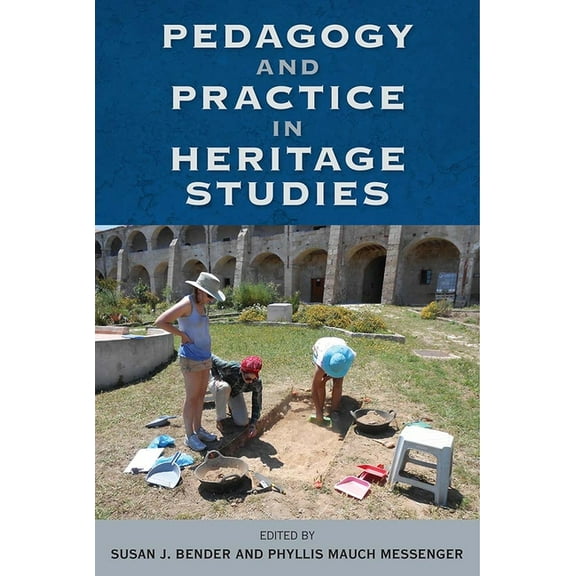 Cultural Heritage Studies Pedagogy and Practice in Heritage Studies, (Hardcover)