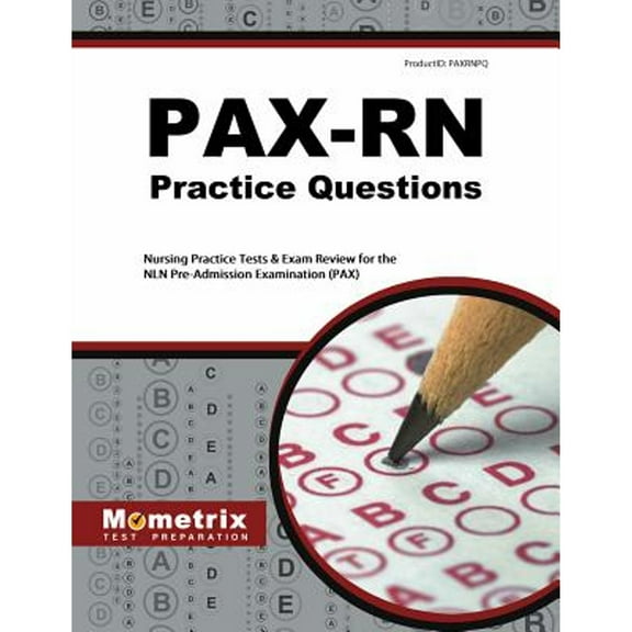 PAX-RN Practice Questions: Nursing Practice Tests & Exam Review for the Nln Pre-Admission (Paperback) by Mometrix Nursing School Admissions Test Team (Editor)