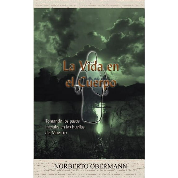 La Vida en el Cuerpo (Paperback)
