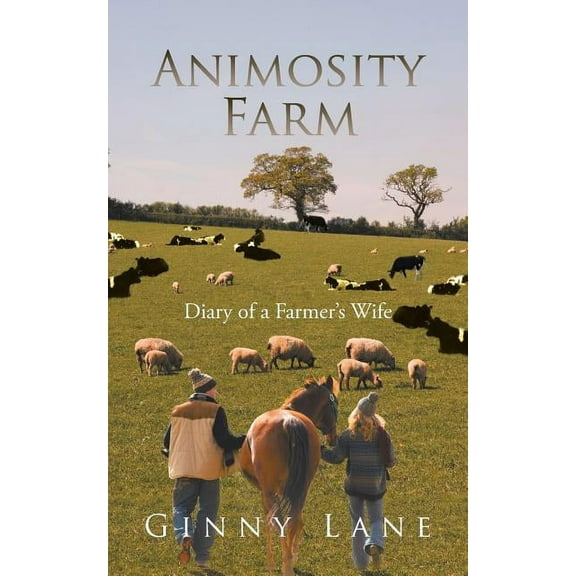 Animosity Farm: Diary of a Farmer's Wife, (Paperback)