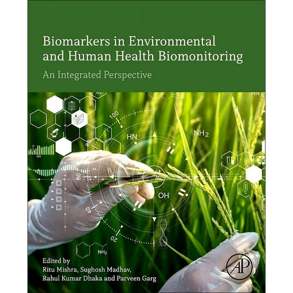 Biomarkers in Environmental and Human Health Biomonitoring: An Integrated Perspective, (Paperback)