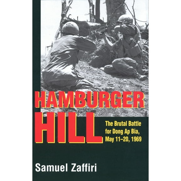 Pre-Owned Hamburger Hill: The Brutal Battle for Dong AP Bia: May 11-20, 1969 (Paperback) 0891417060 9780891417064