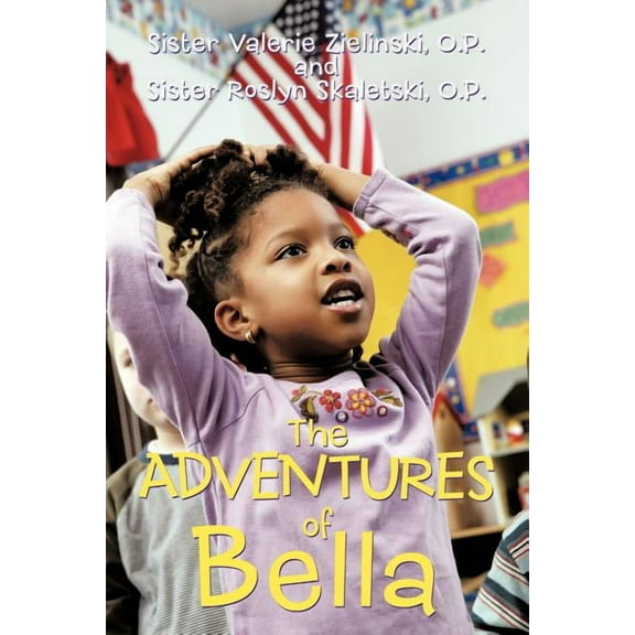 The Adventures of Bella, (Paperback)