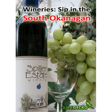 Wineries: Sip in the South Okanagan - eBook