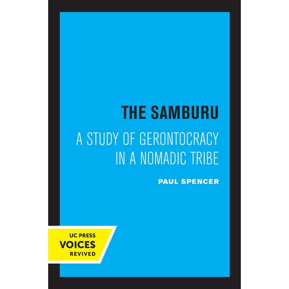 The Samburu: A Study of Gerontocracy in a Nomadic Tribe, (Paperback)