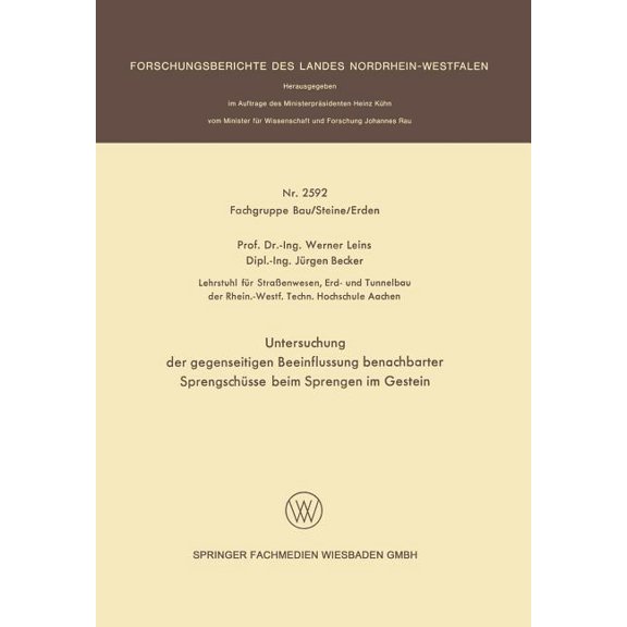 Forschungsberichte Des Landes Nordrhein- Untersuchung Der Gegenseitigen Beeinflussung Benachbarter Sprengschüsse Beim Sprengen Im Gestein, Book 2592, (Paperback)