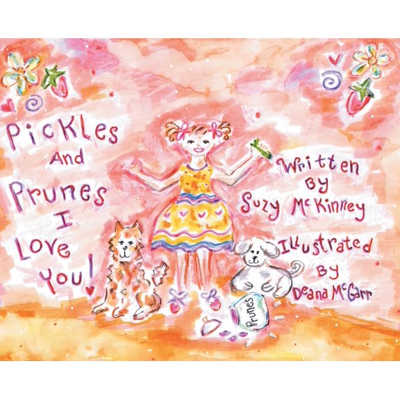 Pickles and Prunes, I Love You, (Hardcover)