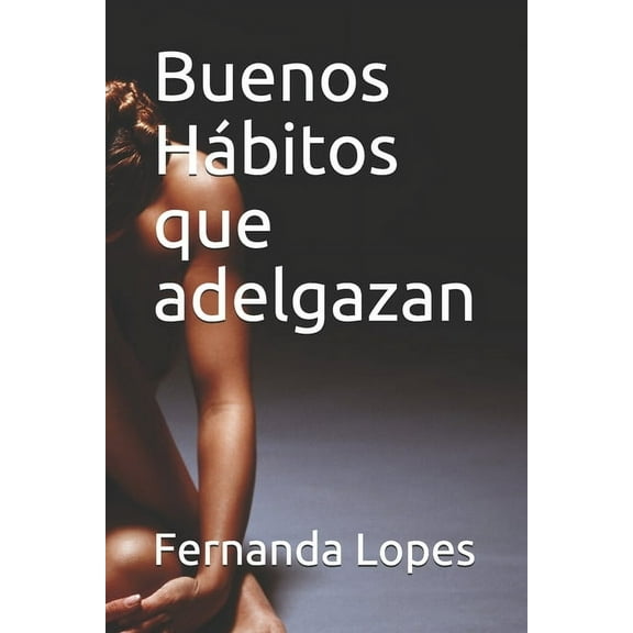 Buenos Hábitos que adelgazan (Paperback)
